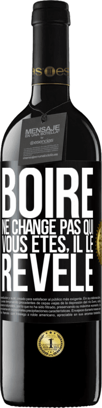 39,95 € Envoi gratuit | Vin rouge Édition RED MBE Réserve Boire ne change pas qui vous êtes, il le révèle Étiquette Noire. Étiquette personnalisable Réserve 12 Mois Récolte 2016 Tempranillo