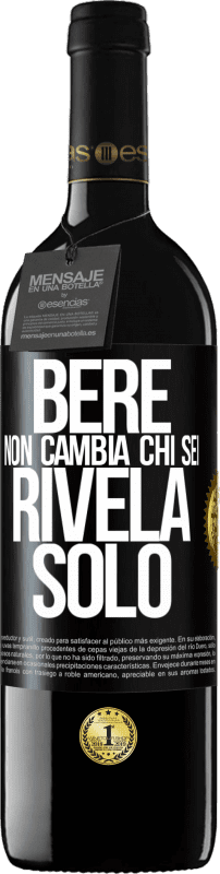 39,95 € Spedizione Gratuita | Vino rosso Edizione RED MBE Riserva Bere non cambia chi sei, rivela solo Etichetta Nera. Etichetta personalizzabile Riserva 12 Mesi Raccogliere 2016 Tempranillo