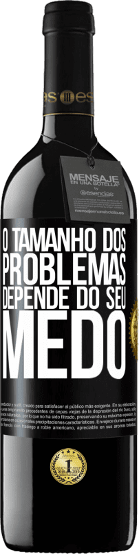 «O tamanho dos problemas depende do seu medo» Edição RED MBE Reserva