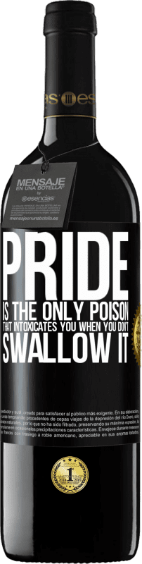 39,95 € 免费送货 | 红酒 RED版 MBE 预订 骄傲是不吞食您的唯一毒药 黑标. 可自定义的标签 预订 12 个月 收成 2016 Tempranillo