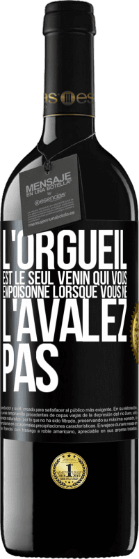 39,95 € Envoi gratuit | Vin rouge Édition RED MBE Réserve L'orgueil est le seul venin qui vous empoisonne lorsque vous ne l'avalez pas Étiquette Noire. Étiquette personnalisable Réserve 12 Mois Récolte 2016 Tempranillo