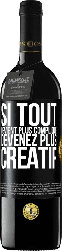 39,95 € | Vin rouge Édition RED MBE Réserve Si tout devient plus compliqué, devenez plus créatif Étiquette Noire. Étiquette personnalisable Réserve 12 Mois Récolte 2015 Tempranillo