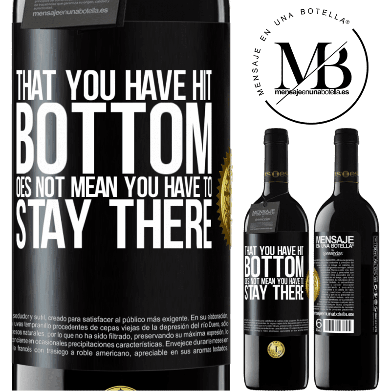 39,95 € Free Shipping | Red Wine RED Edition MBE Reserve That you have hit bottom does not mean you have to stay there Black Label. Customizable label Reserve 12 Months Harvest 2014 Tempranillo