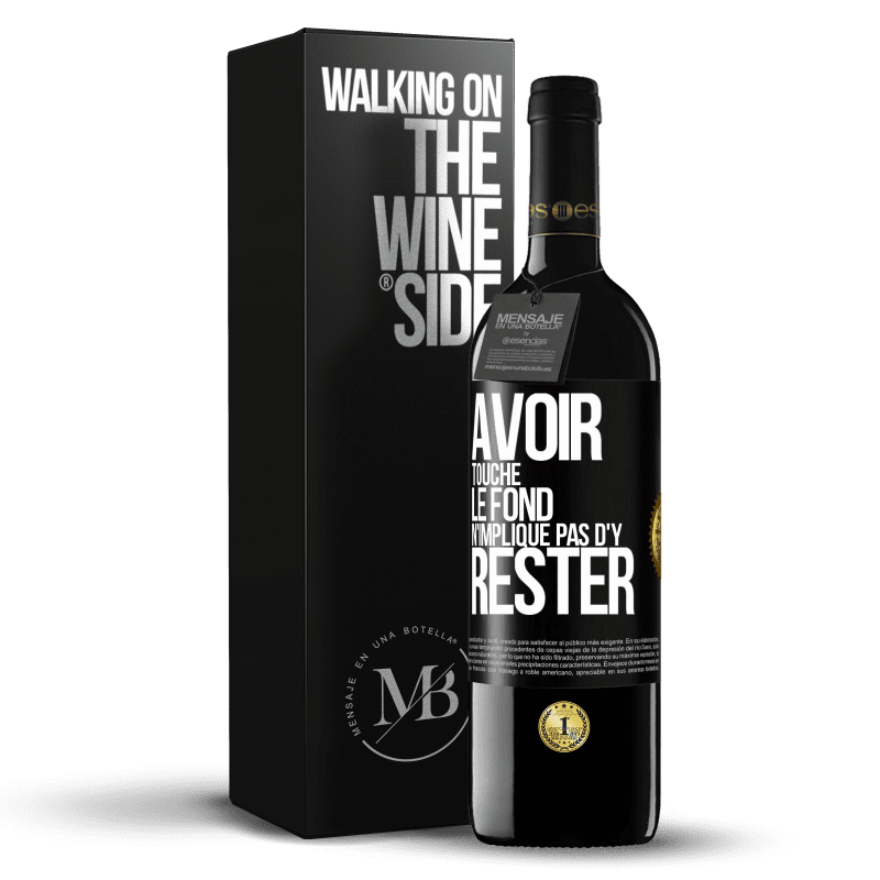 39,95 € Envoi gratuit | Vin rouge Édition RED MBE Réserve Avoir touché le fond n'implique pas d'y rester Étiquette Noire. Étiquette personnalisable Réserve 12 Mois Récolte 2015 Tempranillo