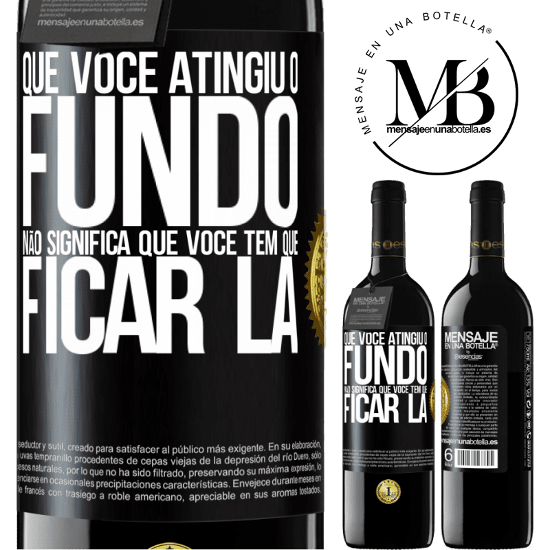 39,95 € Envio grátis | Vinho tinto Edição RED MBE Reserva Que você atingiu o fundo não significa que você tem que ficar lá Etiqueta Preta. Etiqueta personalizável Reserva 12 Meses Colheita 2014 Tempranillo