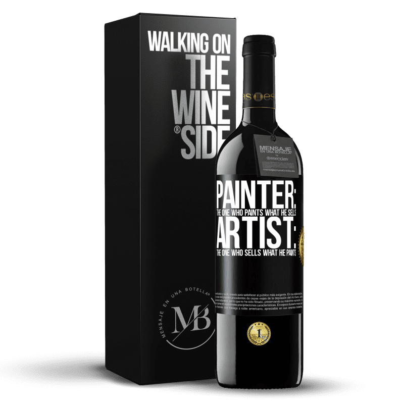 39,95 € Free Shipping | Red Wine RED Edition MBE Reserve Painter: the one who paints what he sells. Artist: the one who sells what he paints Black Label. Customizable label Reserve 12 Months Harvest 2014 Tempranillo