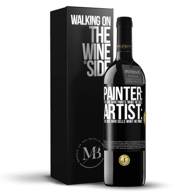 «Painter: the one who paints what he sells. Artist: the one who sells what he paints» RED Edition MBE Reserve