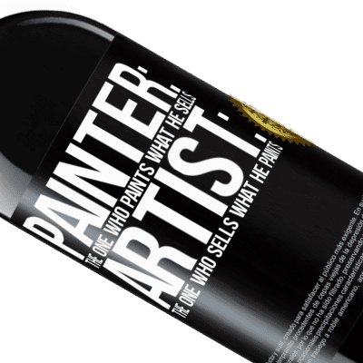 Unique & Personal Expressions. «Painter: the one who paints what he sells. Artist: the one who sells what he paints» RED Edition MBE Reserve