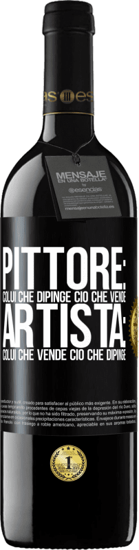 39,95 € Spedizione Gratuita | Vino rosso Edizione RED MBE Riserva Pittore: colui che dipinge ciò che vende. Artista: colui che vende ciò che dipinge Etichetta Nera. Etichetta personalizzabile Riserva 12 Mesi Raccogliere 2015 Tempranillo