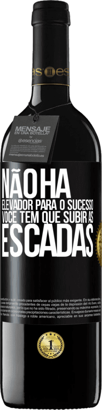 «Não há elevador para o sucesso. Você tem que subir as escadas» Edição RED MBE Reserva
