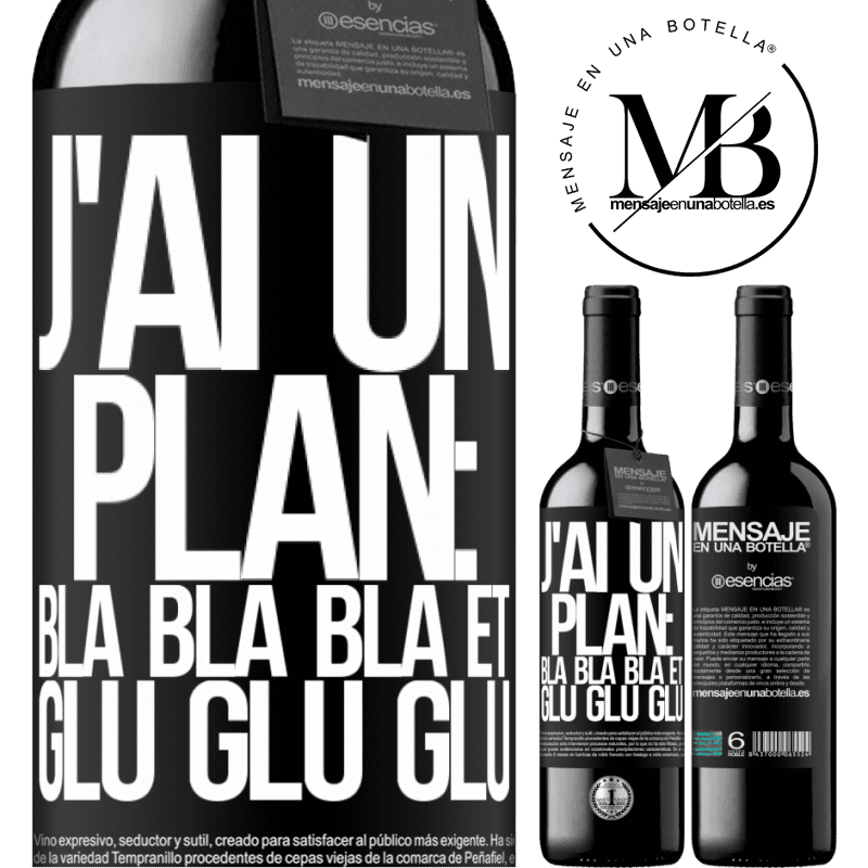 «J'ai un plan: Bla Bla Bla et Glu Glu Glu» Édition RED MBE Réserve