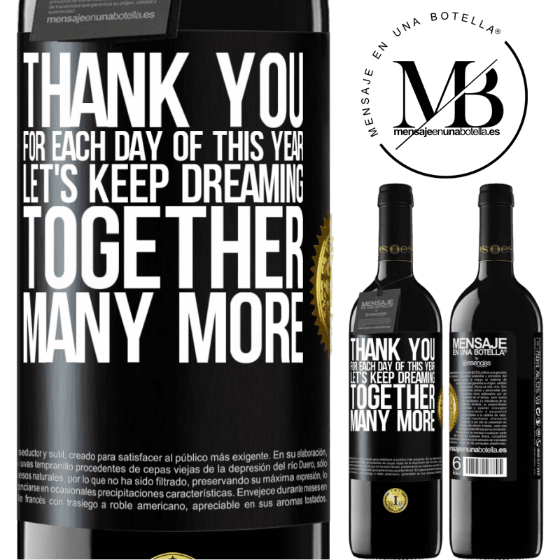 39,95 € Free Shipping | Red Wine RED Edition MBE Reserve Thank you for each day of this year. Let's keep dreaming together many more Black Label. Customizable label Reserve 12 Months Harvest 2014 Tempranillo