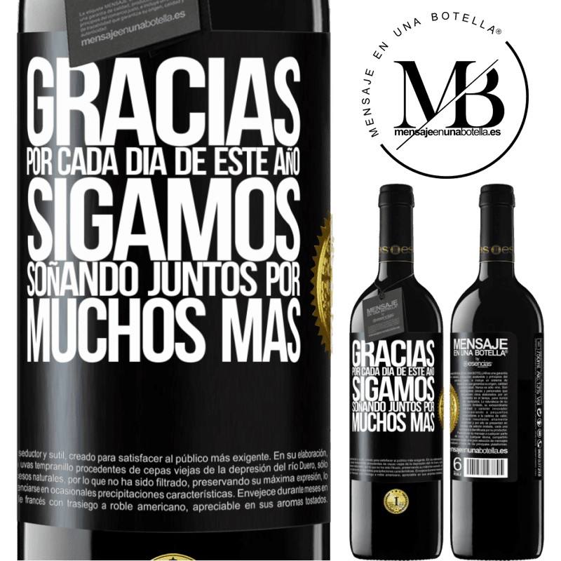 39,95 € Envío gratis | Vino Tinto Edición RED MBE Reserva Gracias por cada día de este año. Sigamos soñando juntos muchos más Etiqueta Negra. Etiqueta personalizable Reserva 12 Meses Cosecha 2014 Tempranillo