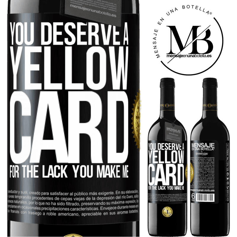 24,95 € Free Shipping | Red Wine RED Edition Crianza 6 Months You deserve a yellow card for the lack you make me Black Label. Customizable label Aging in oak barrels 6 Months Harvest 2019 Tempranillo