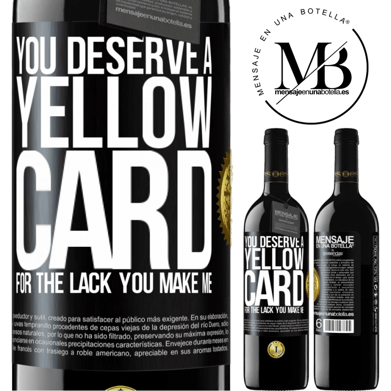 39,95 € Free Shipping | Red Wine RED Edition MBE Reserve You deserve a yellow card for the lack you make me Black Label. Customizable label Reserve 12 Months Harvest 2014 Tempranillo