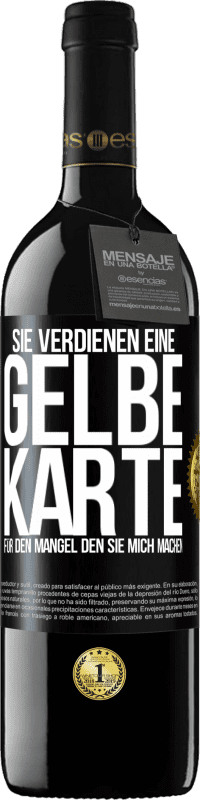 39,95 € Kostenloser Versand | Rotwein RED Ausgabe MBE Reserve Sie verdienen eine gelbe Karte für den Mangel, den Sie mich machen Schwarzes Etikett. Anpassbares Etikett Reserve 12 Monate Ernte 2014 Tempranillo