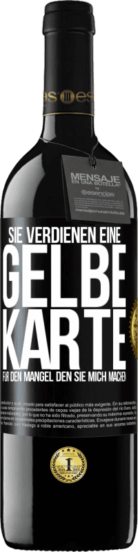 39,95 € Kostenloser Versand | Rotwein RED Ausgabe MBE Reserve Sie verdienen eine gelbe Karte für den Mangel, den Sie mich machen Schwarzes Etikett. Anpassbares Etikett Reserve 12 Monate Ernte 2016 Tempranillo