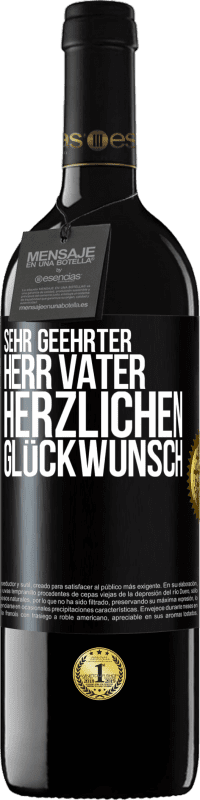 39,95 € | Rotwein RED Ausgabe MBE Reserve Sehr geehrter Herr Vater. Herzlichen Glückwunsch Schwarzes Etikett. Anpassbares Etikett Reserve 12 Monate Ernte 2015 Tempranillo