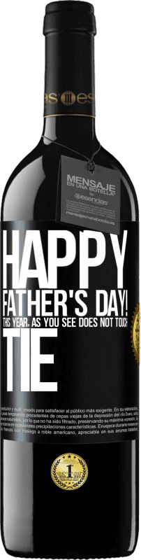 39,95 € | Red Wine RED Edition MBE Reserve Happy Father's Day! This year, as you see, does not touch tie Black Label. Customizable label Reserve 12 Months Harvest 2014 Tempranillo