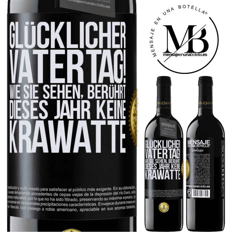 39,95 € Kostenloser Versand | Rotwein RED Ausgabe MBE Reserve Glückwunsch zum Vatertag! Wie du siehst, dieses Jahr ist es keine Krawatte Schwarzes Etikett. Anpassbares Etikett Reserve 12 Monate Ernte 2016 Tempranillo