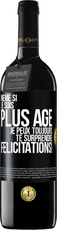 39,95 € | Vin rouge Édition RED MBE Réserve Même si je suis plus âgé, je peux toujours te surprendre. Félicitations! Étiquette Noire. Étiquette personnalisable Réserve 12 Mois Récolte 2015 Tempranillo