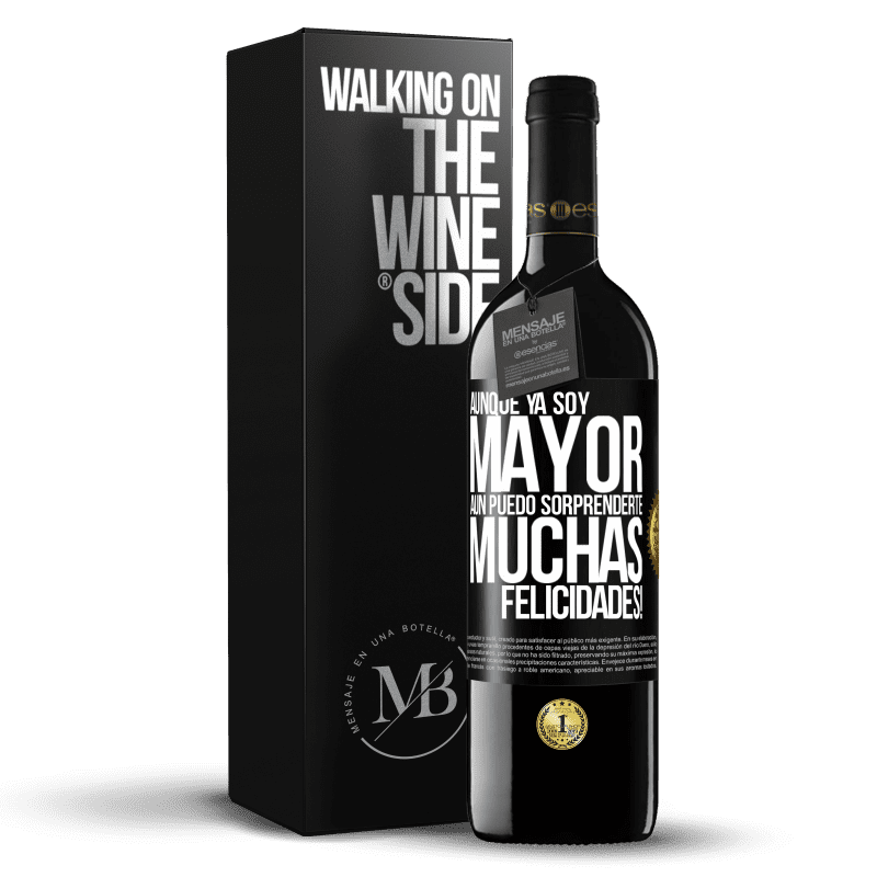 39,95 € Envío gratis | Vino Tinto Edición RED MBE Reserva Aunque ya soy mayor, aún puedo sorprenderte. Muchas felicidades! Etiqueta Negra. Etiqueta personalizable Reserva 12 Meses Cosecha 2015 Tempranillo