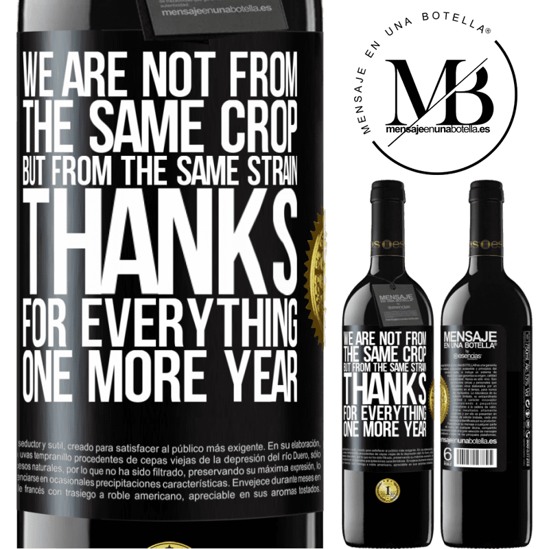 39,95 € Free Shipping | Red Wine RED Edition MBE Reserve We are not from the same crop, but from the same strain. Thanks for everything, one more year Black Label. Customizable label Reserve 12 Months Harvest 2014 Tempranillo