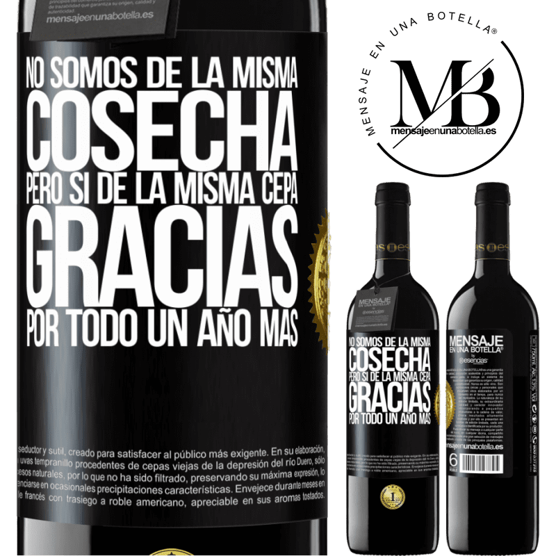 39,95 € Envío gratis | Vino Tinto Edición RED MBE Reserva No somos de la misma cosecha, pero sí de la misma cepa. Gracias por todo, un año más Etiqueta Negra. Etiqueta personalizable Reserva 12 Meses Cosecha 2014 Tempranillo