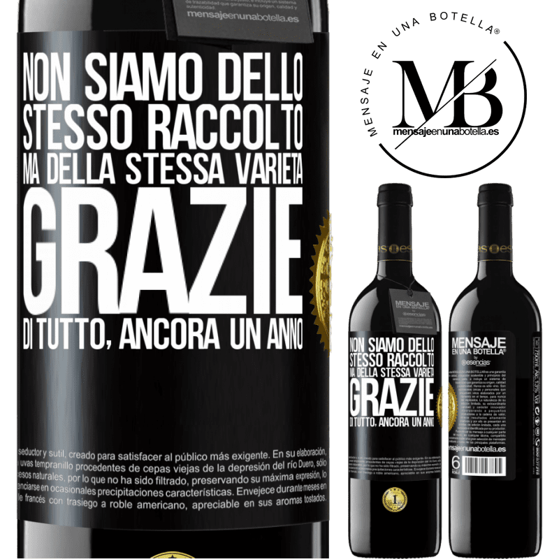 39,95 € Spedizione Gratuita | Vino rosso Edizione RED MBE Riserva Non siamo dello stesso raccolto, ma della stessa varietà. Grazie di tutto, ancora un anno Etichetta Nera. Etichetta personalizzabile Riserva 12 Mesi Raccogliere 2014 Tempranillo