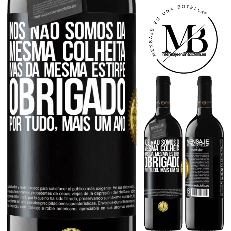 39,95 € Envio grátis | Vinho tinto Edição RED MBE Reserva Nós não somos da mesma colheita, mas da mesma estirpe. Obrigado por tudo, mais um ano Etiqueta Preta. Etiqueta personalizável Reserva 12 Meses Colheita 2014 Tempranillo