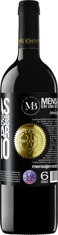 «Gracias por todo lo que me has enseñado, entre otras cosas, a apreciar el vino» Edición RED MBE Reserva