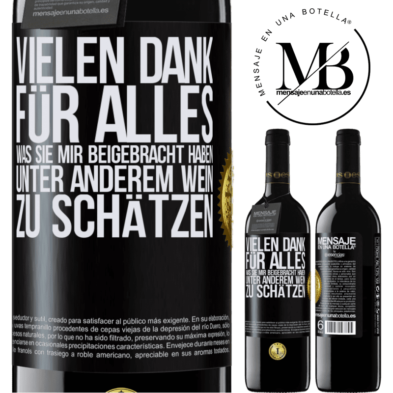 39,95 € Kostenloser Versand | Rotwein RED Ausgabe MBE Reserve Vielen Dank für alles, was du mir beigebracht hast, unter anderem, guten Wein zu schätzen Schwarzes Etikett. Anpassbares Etikett Reserve 12 Monate Ernte 2014 Tempranillo