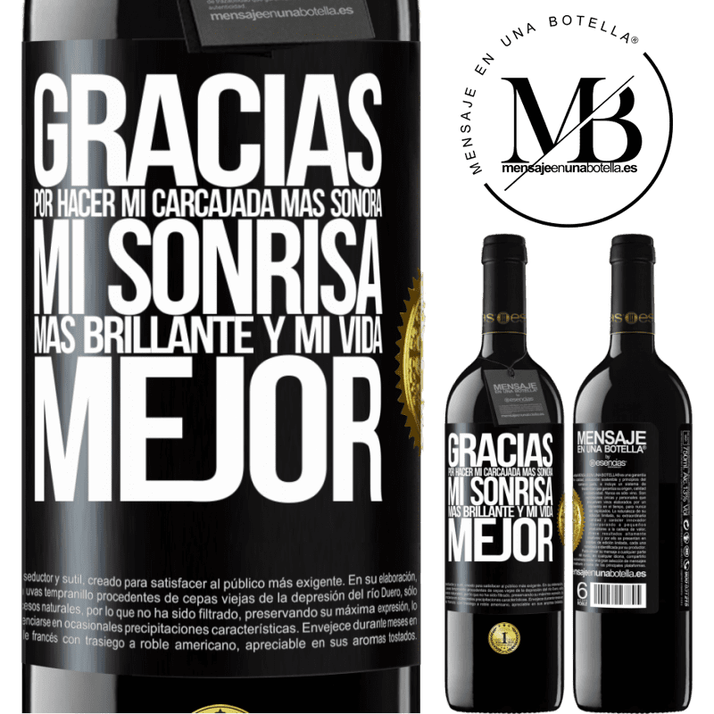 39,95 € Envío gratis | Vino Tinto Edición RED MBE Reserva Gracias por hacer mi carcajada más sonora, mi sonrisa más brillante y mi vida mejor Etiqueta Negra. Etiqueta personalizable Reserva 12 Meses Cosecha 2014 Tempranillo