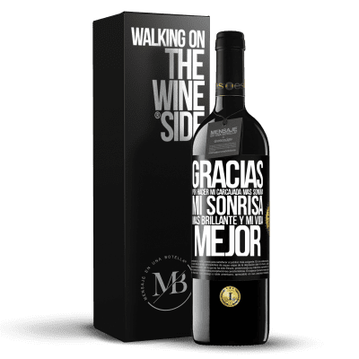 «Gracias por hacer mi carcajada más sonora, mi sonrisa más brillante y mi vida mejor» Edición RED MBE Reserva