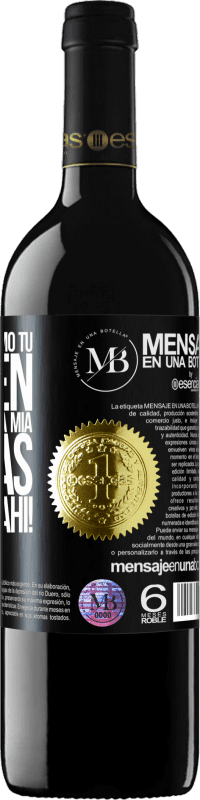 «Por personas como tú existen sonrisas como la mía. Gracias por estar ahí!» Edición RED MBE Reserva