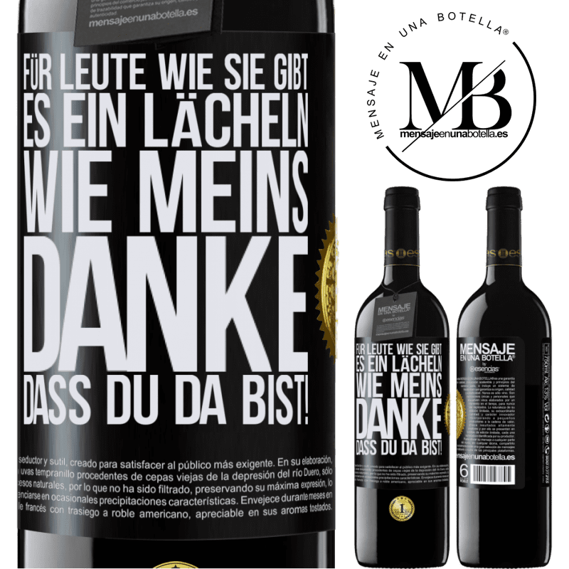 39,95 € Kostenloser Versand | Rotwein RED Ausgabe MBE Reserve Für Leute wie dich gibt es ein Lächeln wie meins. Danke, dass du da bist! Schwarzes Etikett. Anpassbares Etikett Reserve 12 Monate Ernte 2014 Tempranillo