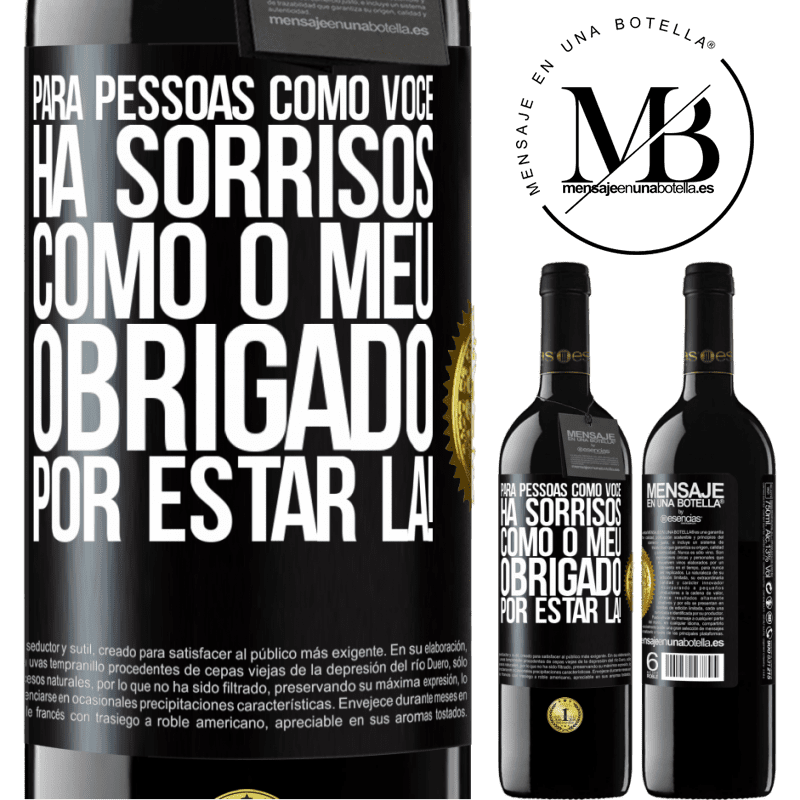 39,95 € Envio grátis | Vinho tinto Edição RED MBE Reserva Para pessoas como você, há sorrisos como o meu. Obrigado por estar lá! Etiqueta Preta. Etiqueta personalizável Reserva 12 Meses Colheita 2014 Tempranillo