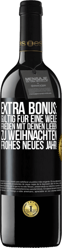 39,95 € Kostenloser Versand | Rotwein RED Ausgabe MBE Reserve Extra Bonus: gültig für eine Weile Frieden mit deinen Lieben zu Weihnachten. Frohes neues Jahr! Schwarzes Etikett. Anpassbares Etikett Reserve 12 Monate Ernte 2016 Tempranillo