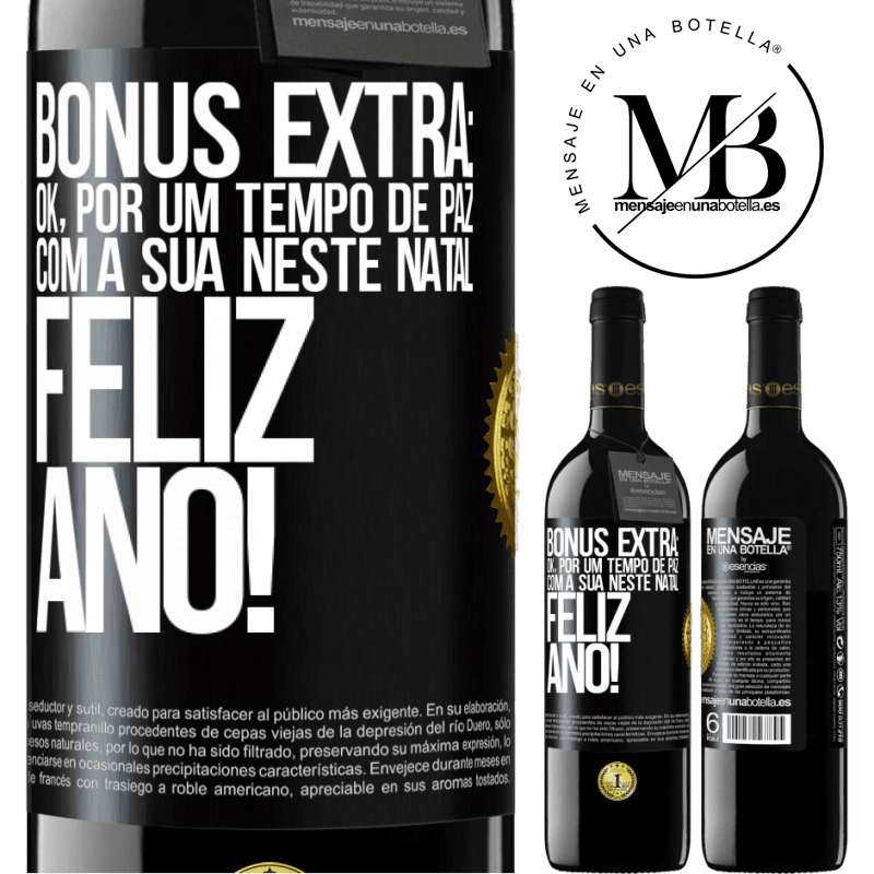 39,95 € Envio grátis | Vinho tinto Edição RED MBE Reserva Bônus Extra: Ok, por um tempo de paz com a sua neste Natal. Feliz Ano! Etiqueta Preta. Etiqueta personalizável Reserva 12 Meses Colheita 2015 Tempranillo