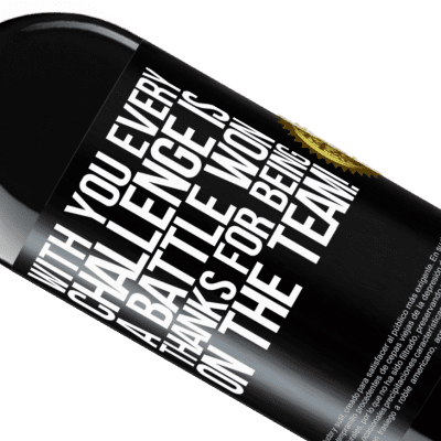 Unique & Personal Expressions. «With you every challenge is a battle won. Thanks for being on the team!» RED Edition MBE Reserve