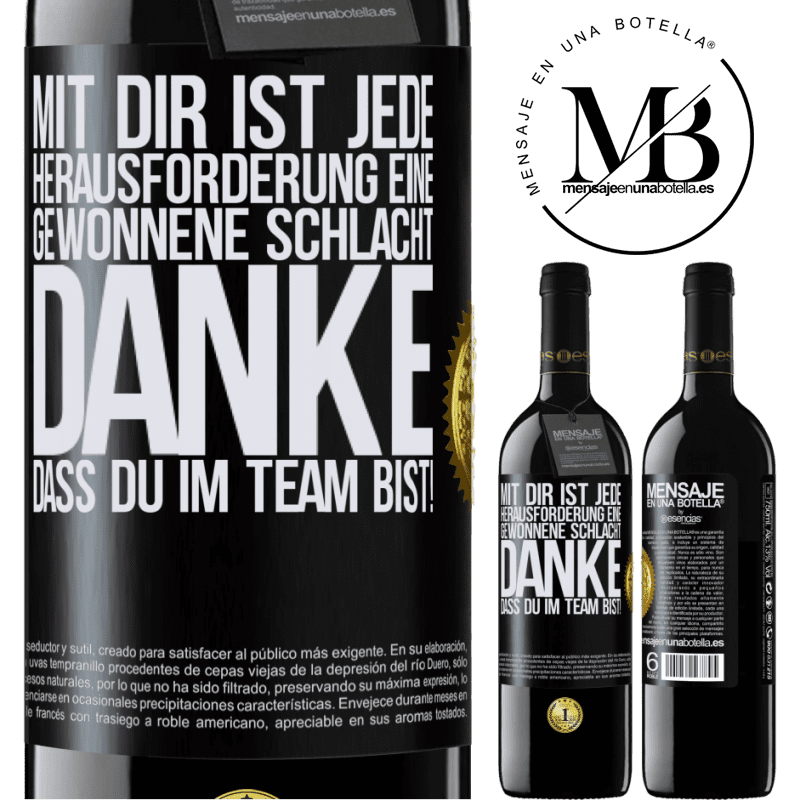 39,95 € Kostenloser Versand | Rotwein RED Ausgabe MBE Reserve Mit dir ist jede Herausforderung eine gewonnene Schlacht. Danke, dass du mit im Team bist! Schwarzes Etikett. Anpassbares Etikett Reserve 12 Monate Ernte 2015 Tempranillo