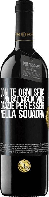 39,95 € | Vino rosso Edizione RED MBE Riserva Con te ogni sfida è una battaglia vinta. Grazie per essere nella squadra! Etichetta Nera. Etichetta personalizzabile Riserva 12 Mesi Raccogliere 2015 Tempranillo