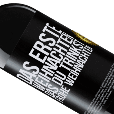 Einzigartige und Persönliche Ausdrücke. «Das erste Weihnachten, das du trinkst. Frohe weihnachten» RED Ausgabe MBE Reserve