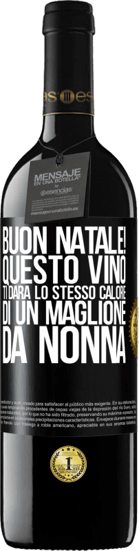 39,95 € | Vino rosso Edizione RED MBE Riserva Buon natale! Questo vino ti darà lo stesso calore di un maglione da nonna Etichetta Nera. Etichetta personalizzabile Riserva 12 Mesi Raccogliere 2015 Tempranillo