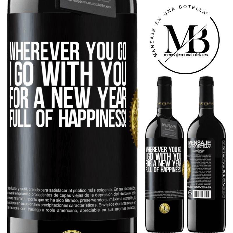 39,95 € Free Shipping | Red Wine RED Edition MBE Reserve Wherever you go, I go with you. For a new year full of happiness! Black Label. Customizable label Reserve 12 Months Harvest 2016 Tempranillo