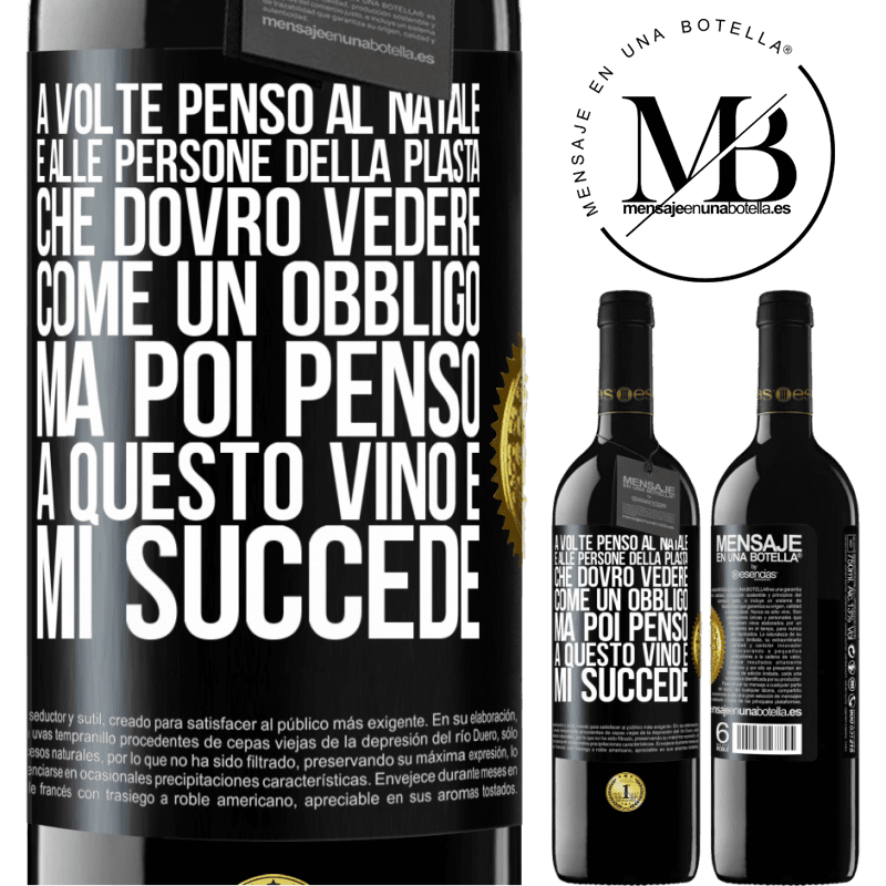 39,95 € Spedizione Gratuita | Vino rosso Edizione RED MBE Riserva A volte penso al Natale e alle persone della plasta che dovrò vedere come un obbligo. Ma poi penso a questo vino e mi succede Etichetta Nera. Etichetta personalizzabile Riserva 12 Mesi Raccogliere 2014 Tempranillo