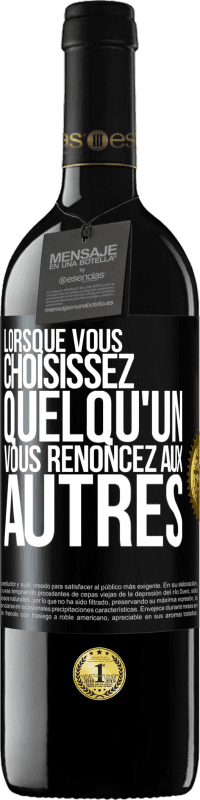 39,95 € | Vin rouge Édition RED MBE Réserve Lorsque vous choisissez quelqu'un vous renoncez aux autres Étiquette Noire. Étiquette personnalisable Réserve 12 Mois Récolte 2015 Tempranillo