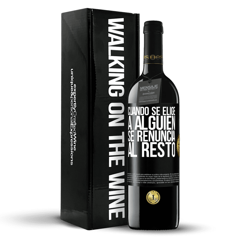 39,95 € Envío gratis | Vino Tinto Edición RED MBE Reserva Cuando se elige a alguien se renuncia al resto Etiqueta Negra. Etiqueta personalizable Reserva 12 Meses Cosecha 2016 Tempranillo