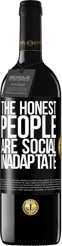 39,95 € | Red Wine RED Edition MBE Reserve The honest people are social inadaptate Black Label. Customizable label Reserve 12 Months Harvest 2015 Tempranillo