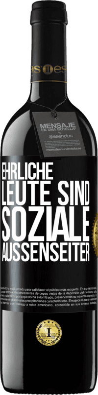 39,95 € | Rotwein RED Ausgabe MBE Reserve Ehrliche Leute sind soziale Außenseiter Schwarzes Etikett. Anpassbares Etikett Reserve 12 Monate Ernte 2015 Tempranillo